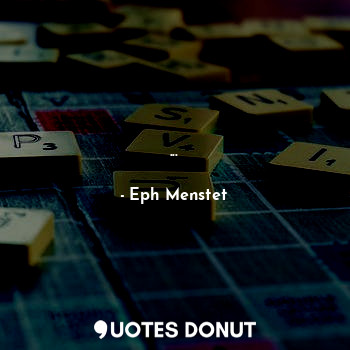  ...... - Eph Menstet - Quotes Donut