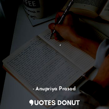  कल तक मुस्कान से दिल धड़कता था 
आज आंसुओ ने जगह लेली,
वाकई तेरा इश्क फरेबी था
आज... - Anupriya Prasad - Quotes Donut