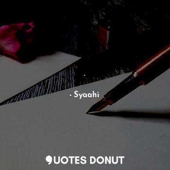  .... - Syaahi - Quotes Donut
