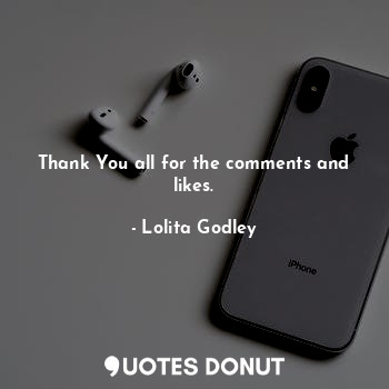 Thank You all for the comments and likes.