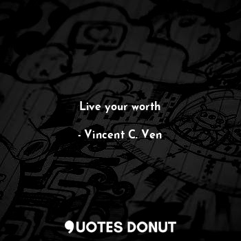 Live your worth
