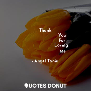  Thank
                         You
                         For
                ... - Angel Tania - Quotes Donut