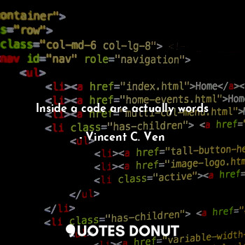  Inside a code are actually words... - Vincent C. Ven - Quotes Donut