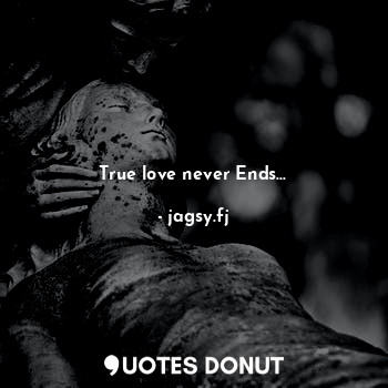 True love never Ends...