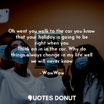  Oh went you walk to the car you know that your holiday is going to be right when... - WowWow - Quotes Donut