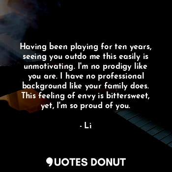  Having been playing for ten years, seeing you outdo me this easily is unmotivati... - Li - Quotes Donut