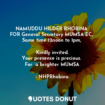 NAMUDDU HILDER RHOBINA 
FOR General Secretary MUMSA EC, 
Same time 12noon to 1pm, 

Kindly invited.
Your presence is precious. 
For  a brighter MUMSA