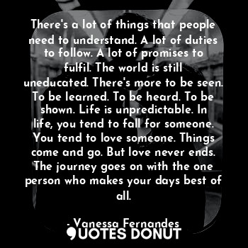  There's a lot of things that people need to understand. A lot of duties to follo... - Vanessa Fernandes - Quotes Donut