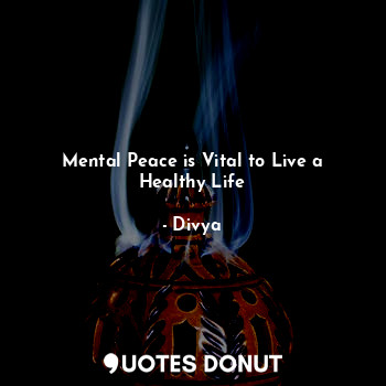 Mental Peace is Vital to Live a Healthy Life