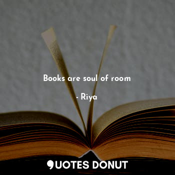 Books are soul of room
