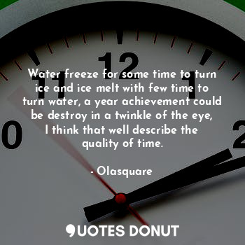  Water freeze for some time to turn ice and ice melt with few time to turn water,... - Olasquare - Quotes Donut