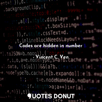  Codes are hidden in number... - Vincent C. Ven - Quotes Donut