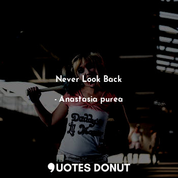 Never Look Back