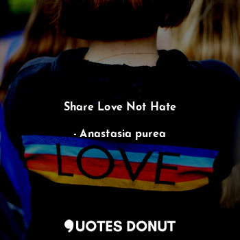 Share Love Not Hate