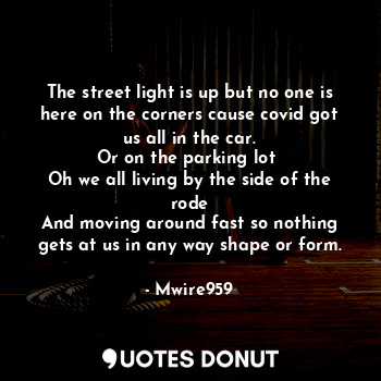  The street light is up but no one is here on the corners cause covid got us all ... - Mwire959 - Quotes Donut