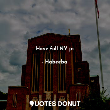  Have full NV jn... - Habeeba - Quotes Donut