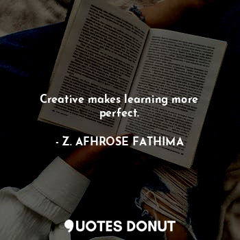 Creative makes learning more perfect.