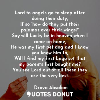  Lord to angels go to sleep after doing their duty,
If so ‘how do they put their ... - Drova Absalom - Quotes Donut