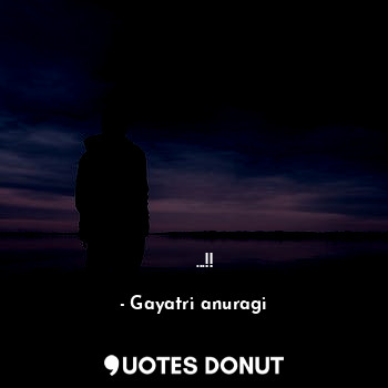  कोशिश जारी है
वक़्त का कुछ नही पता कहाँ बदल जाए
ये मुझे नही पता लेकिन वक़्त का पता... - Gayatri anuragi - Quotes Donut
