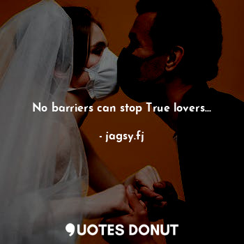  No barriers can stop True lovers...... - jagsy.fj - Quotes Donut