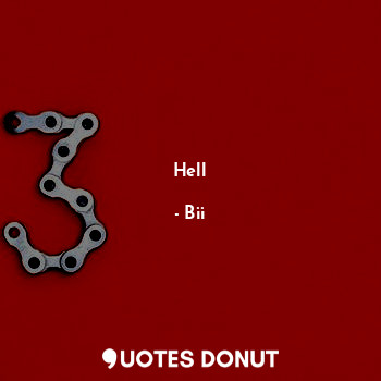  Hell... - Bii - Quotes Donut