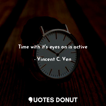 Time with it's eyes on is active