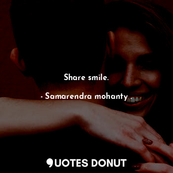 Share smile.