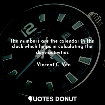 The numbers are the calendar in the clock which helps in calculating the days activities