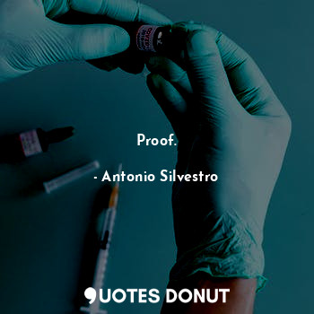  Proof.... - Antonio Silvestro - Quotes Donut