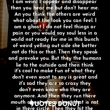  I am doing my night bath when a ghost steps in and jokes so you think that these... - Hmmmmmmm - Quotes Donut