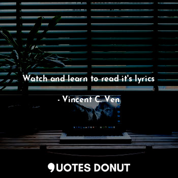 Watch and learn to read it's lyrics