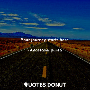 Your journey starts here.