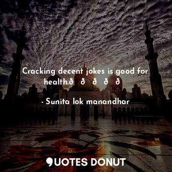  Cracking decent jokes is good for health.?????... - Sunita lok manandhar - Quotes Donut