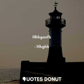  Hhhgnnfb... - Hhghh - Quotes Donut