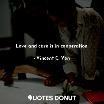 Love and care is in cooperation