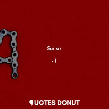  Sai sir... - I - Quotes Donut