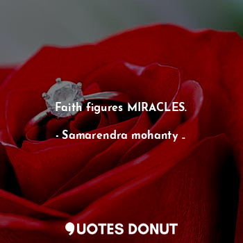 Faith figures MIRACLES.