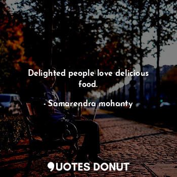 Delighted people love delicious food.
