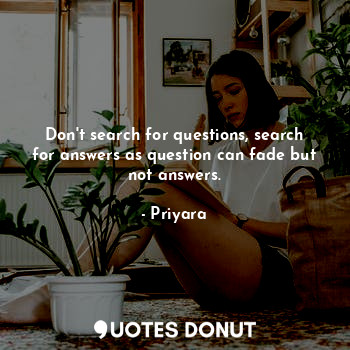 Don't search for questions, search for answers as question can fade but not answers.