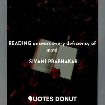  READING answers every deficiency of mind... - SIVANI PRABHAKAR - Quotes Donut